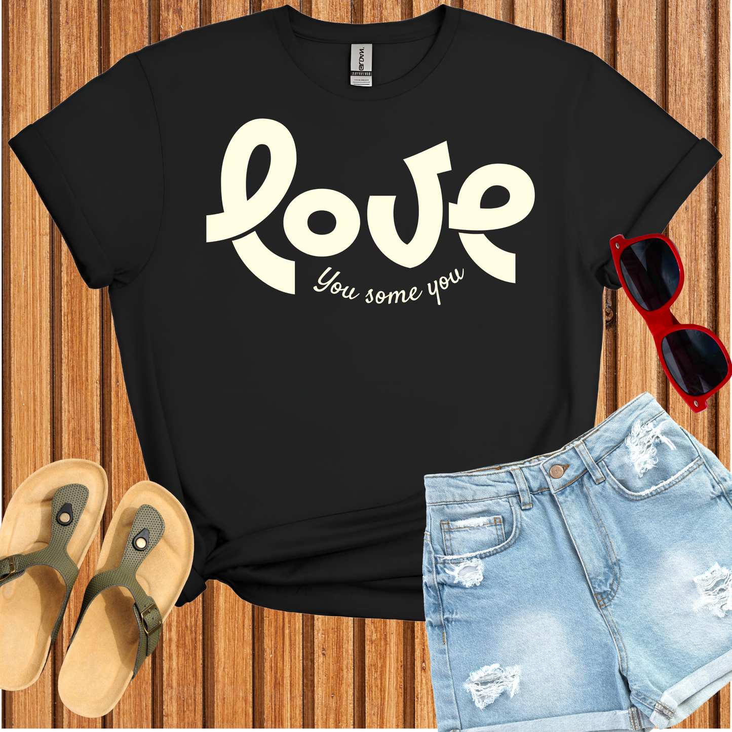 Love You Some You T-Shirt