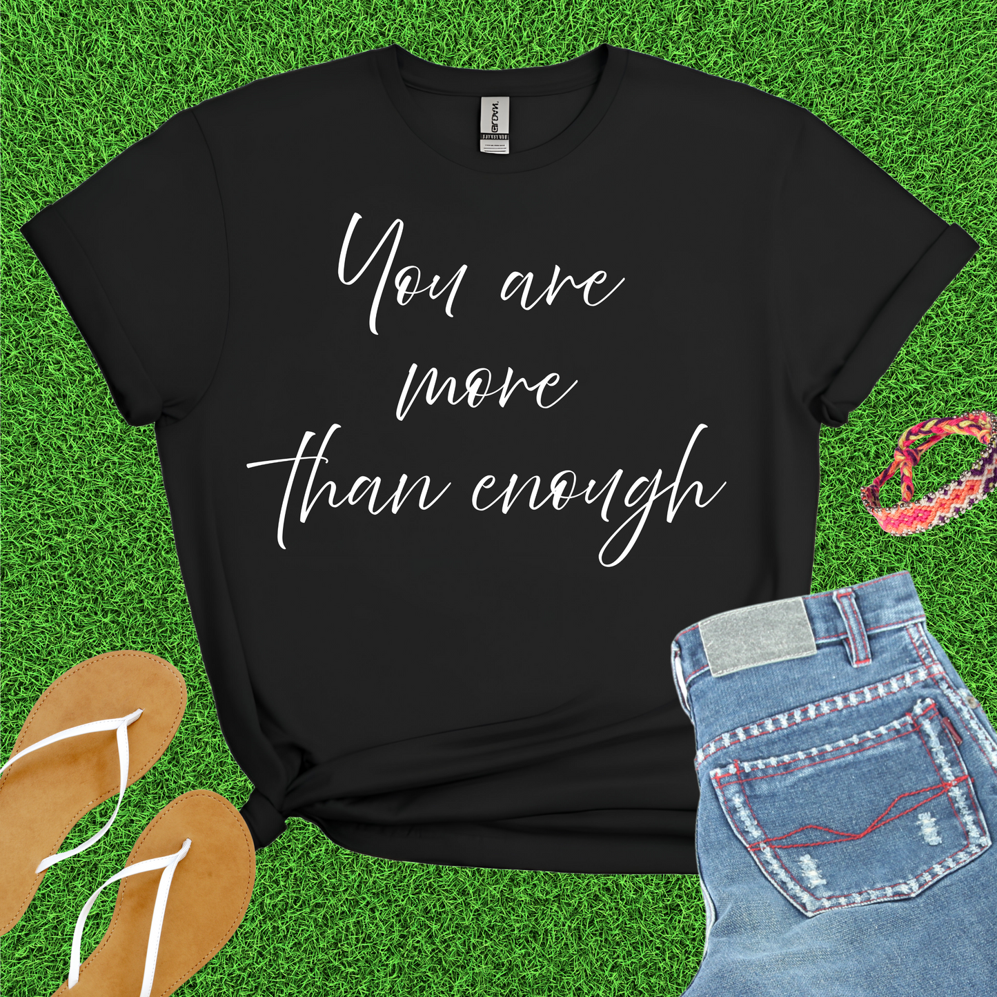 You Are More Than Enough T-Shirt