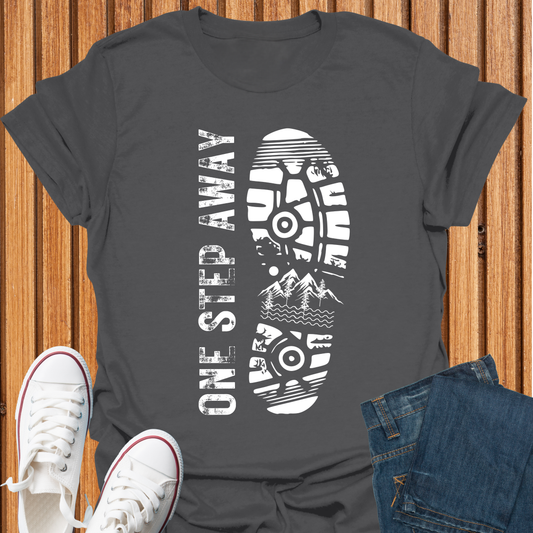 One Step Away - Purpose T-Shirt
