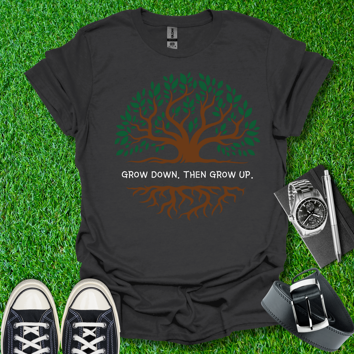 Grow Down. Then Grow Up T-Shirt