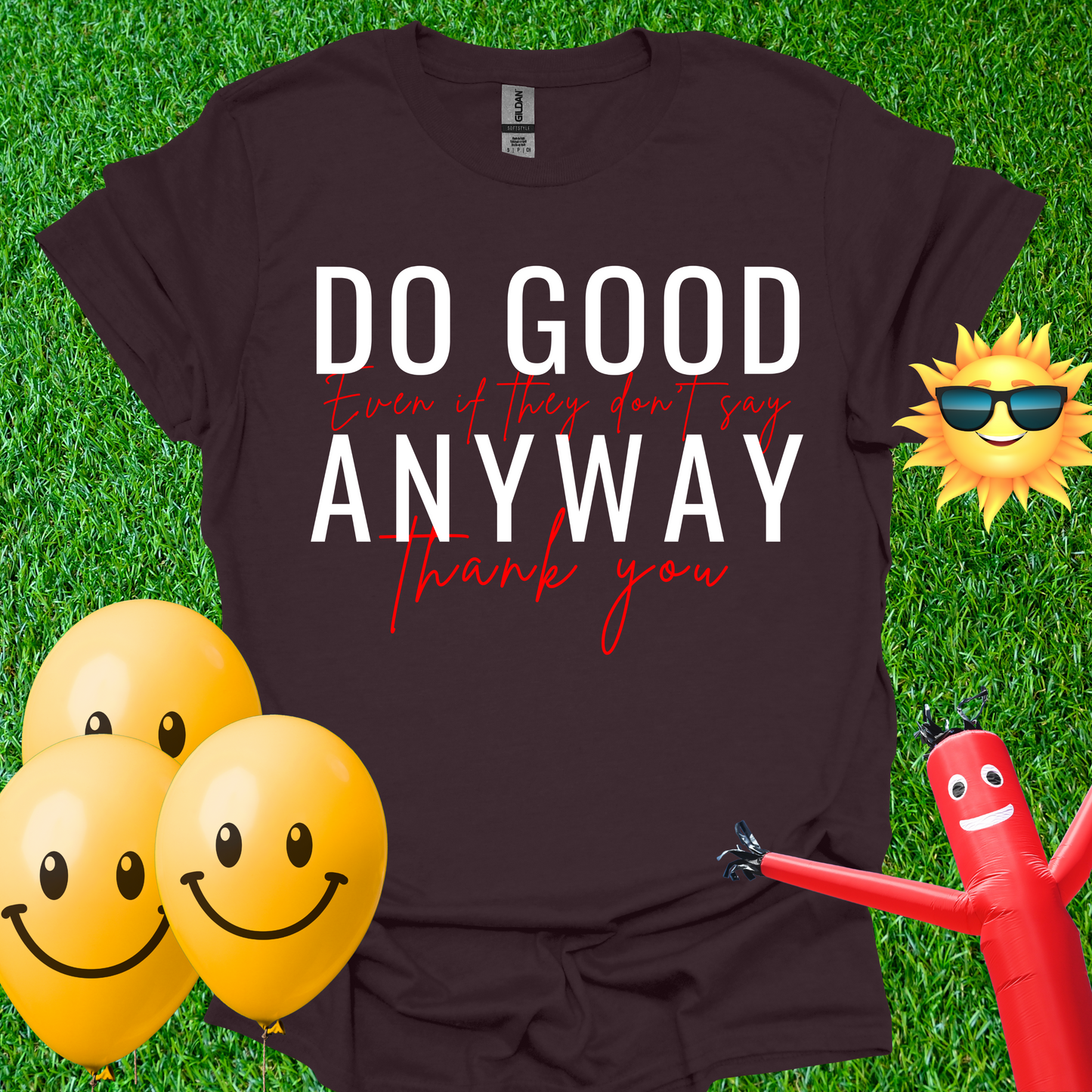 Do Good - Even If They Don't Say Thank You T-Shirt