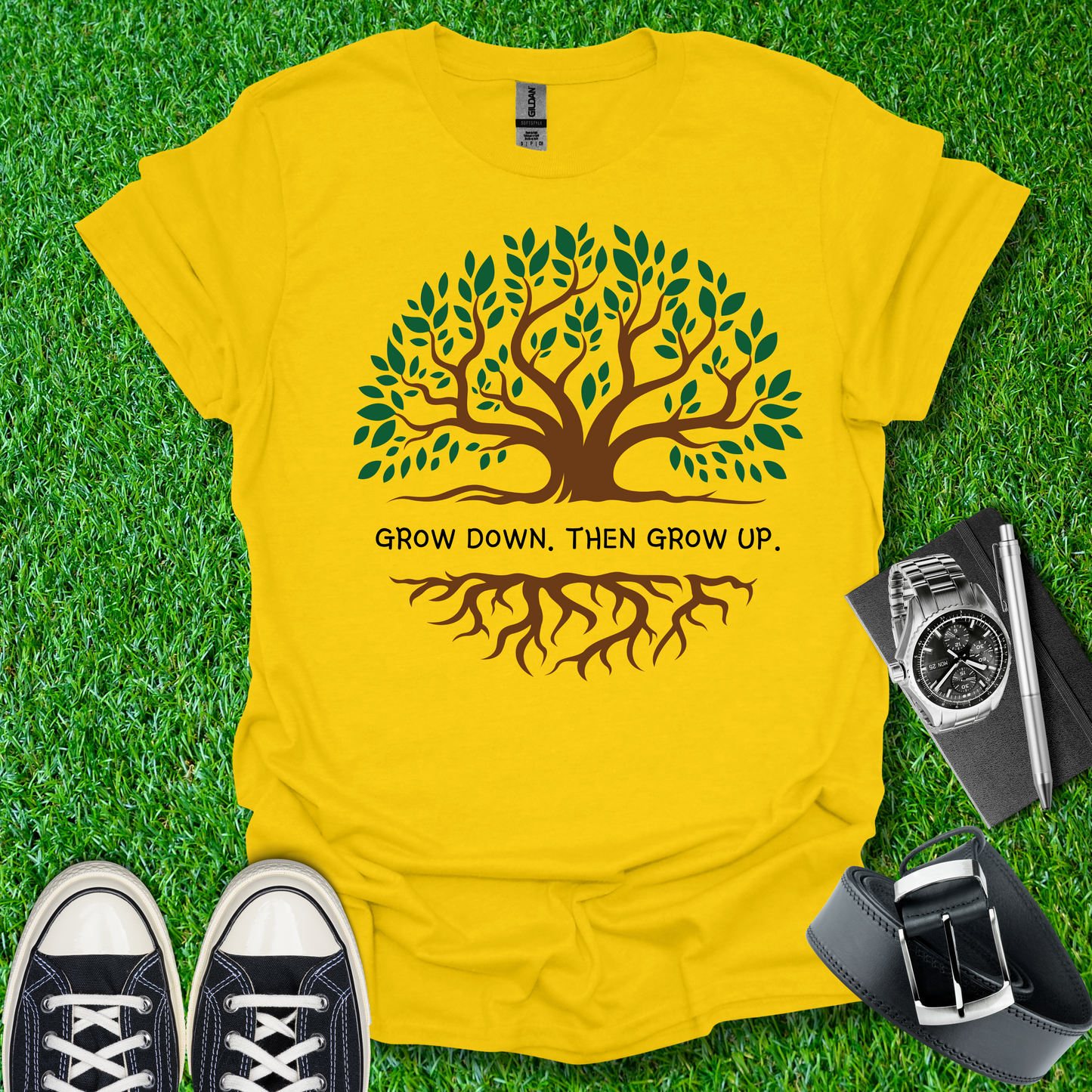 Grow Down. Then Grow Up T-Shirt