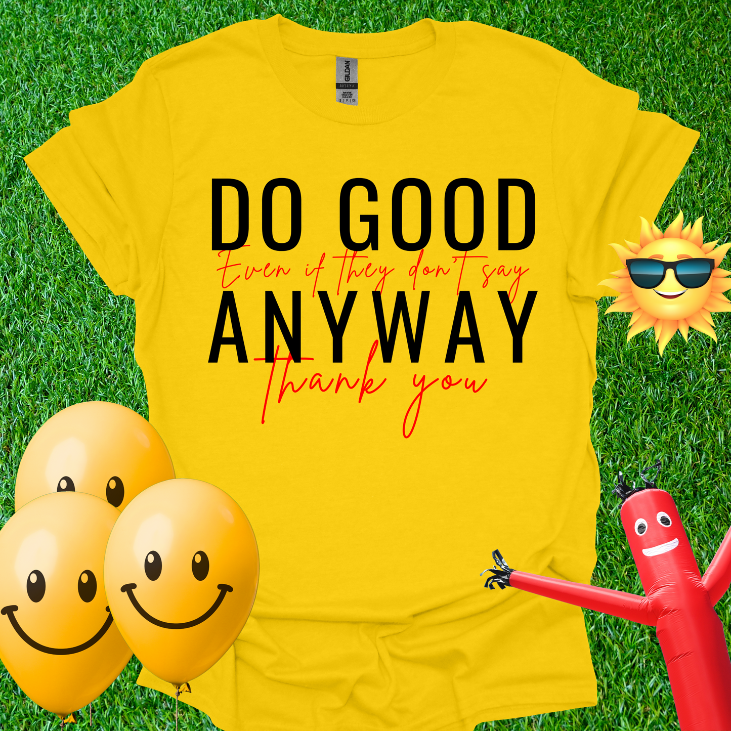 Do Good - Even If They Don't Say Thank You T-Shirt