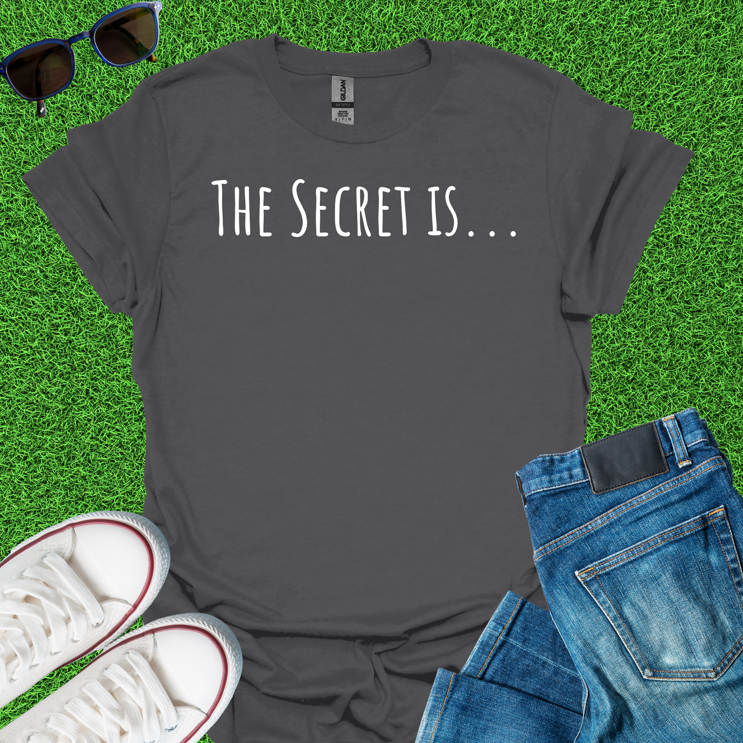 The Secret Is T-Shirt
