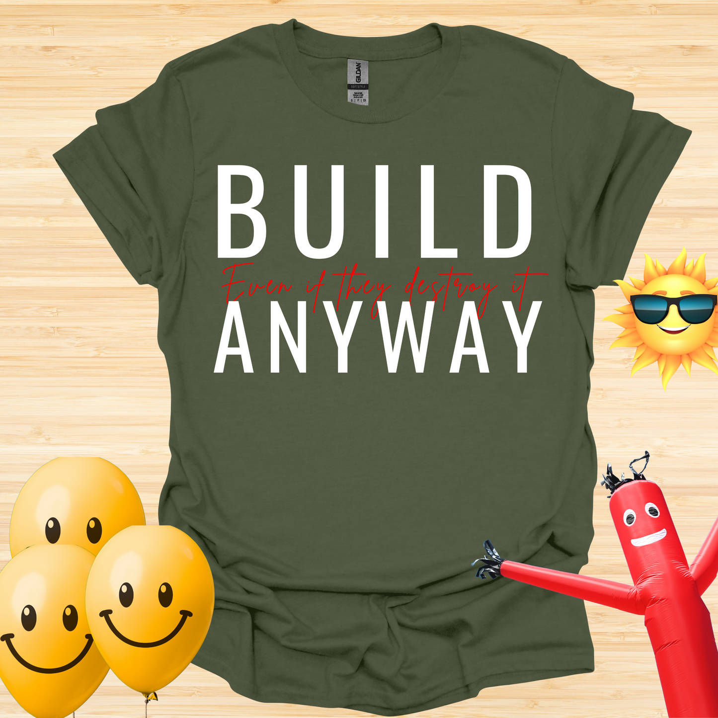 Build - Even If They Destroy It T-Shirt