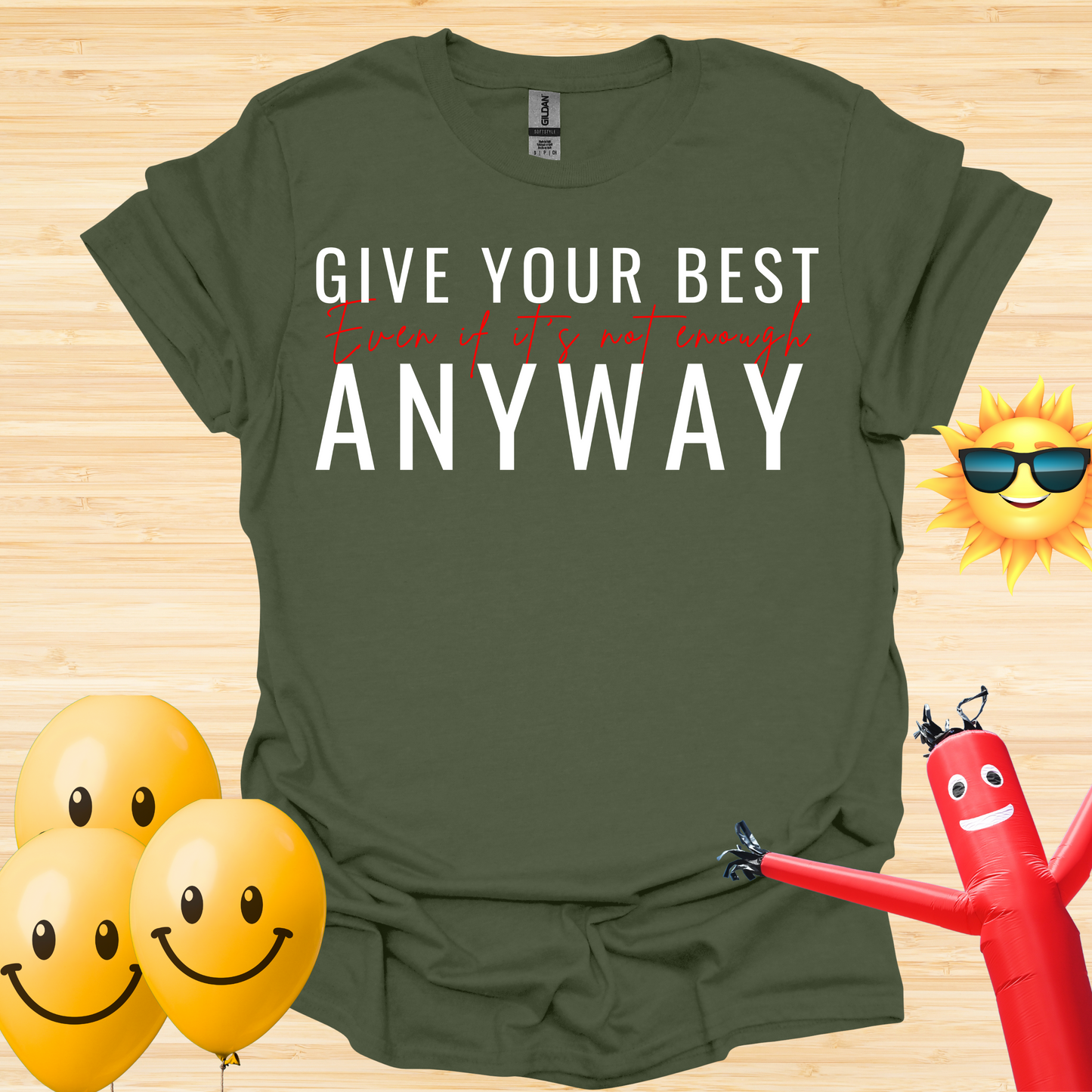 Give Your Best - Even If It Is Not Enough T-Shirt