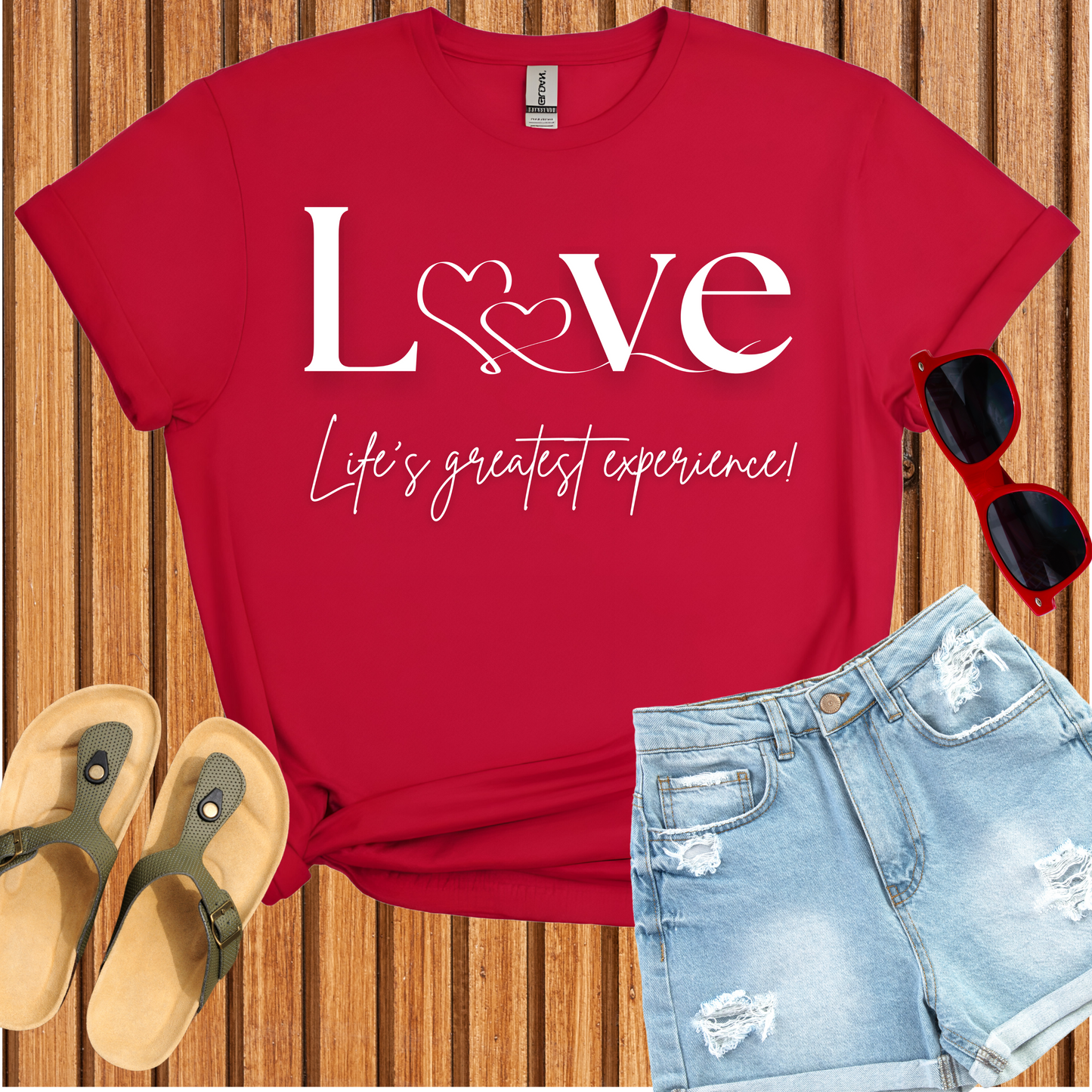 Love Life's Greatest Experience T-Shirt