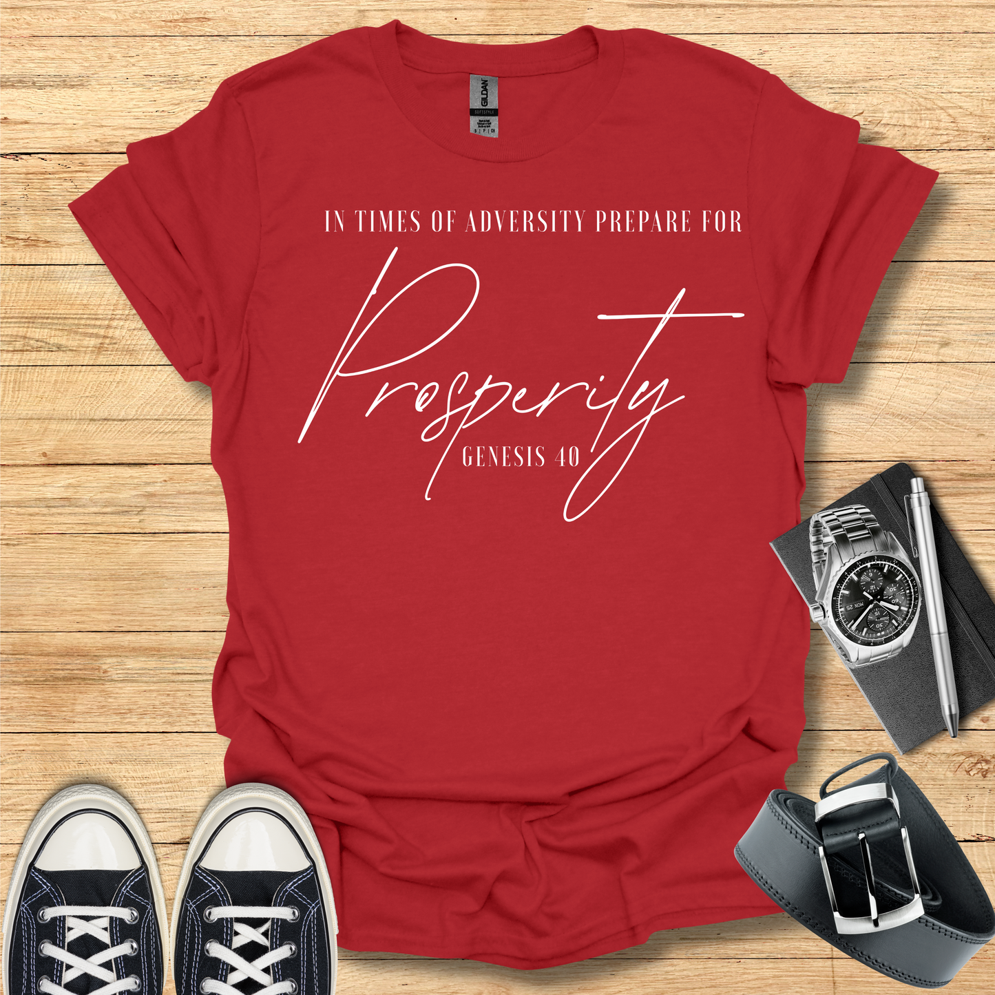 Times of Adversity Prepare for Prosperity - T-Shirt
