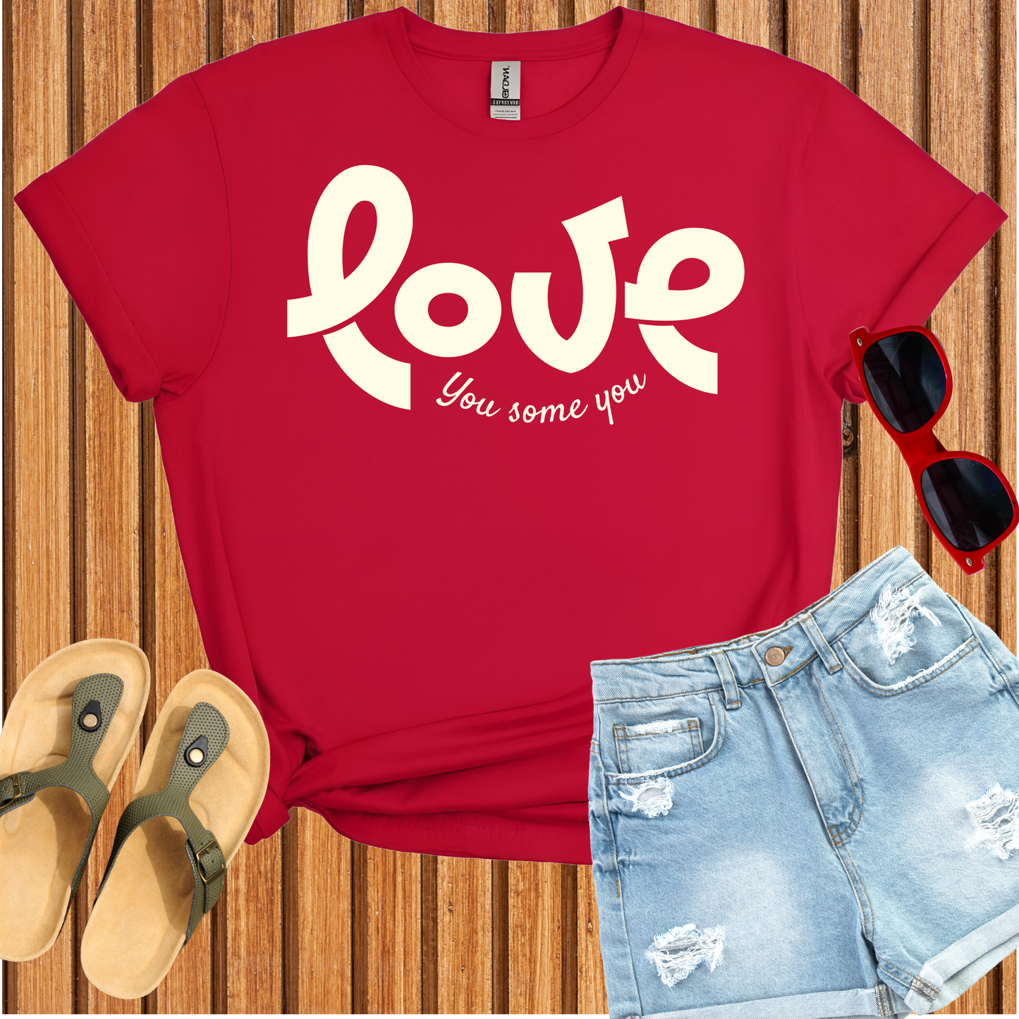 Love You Some You T-Shirt