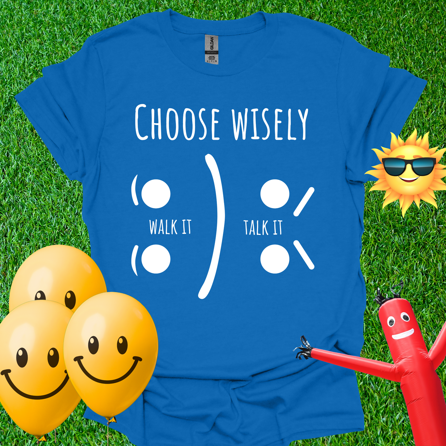 Choose Wisely - Walk It or Talk It. T-Shirt