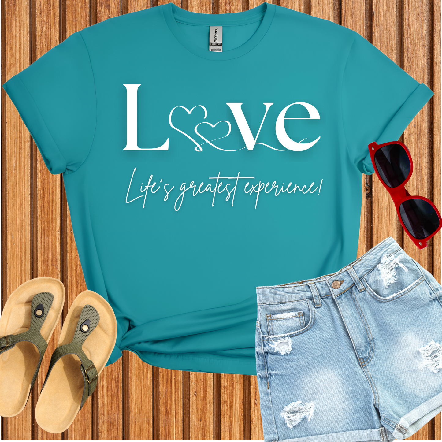 Love Life's Greatest Experience T-Shirt