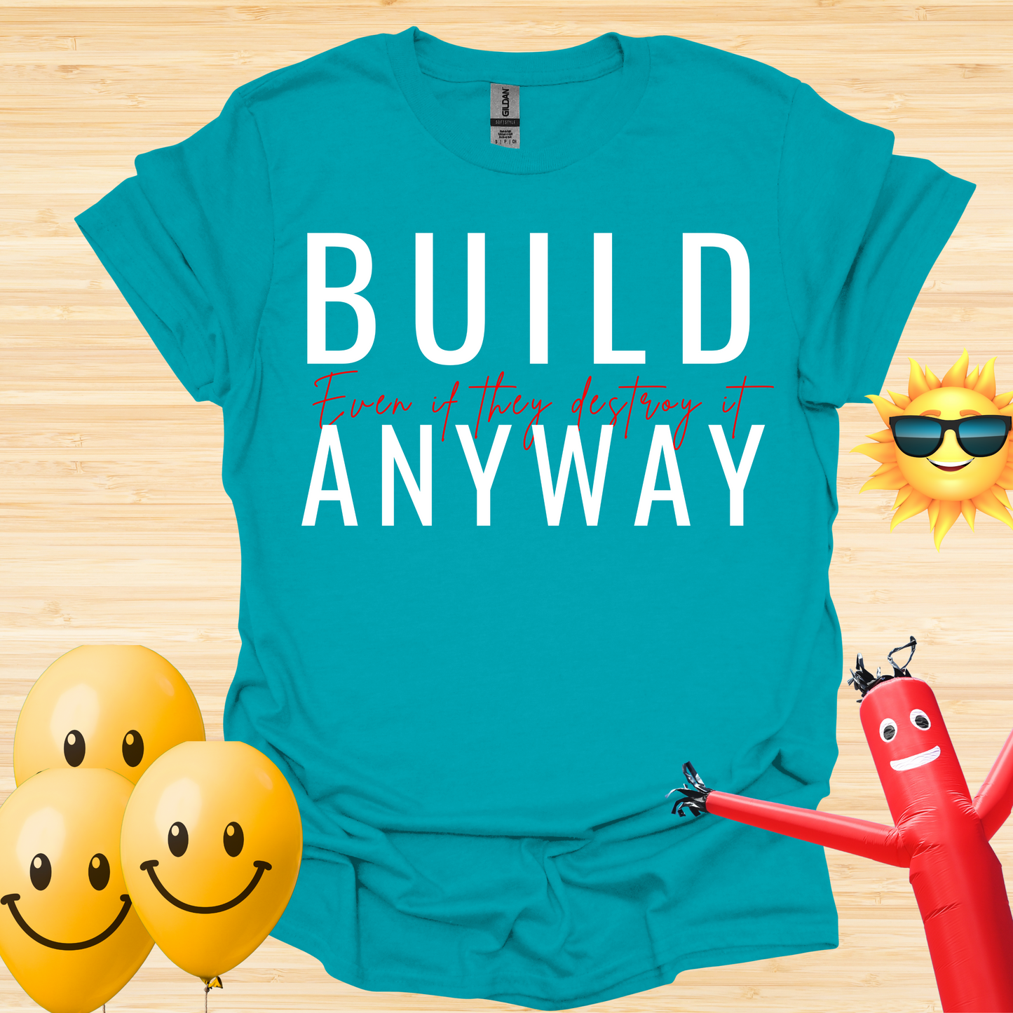 Build - Even If They Destroy It T-Shirt