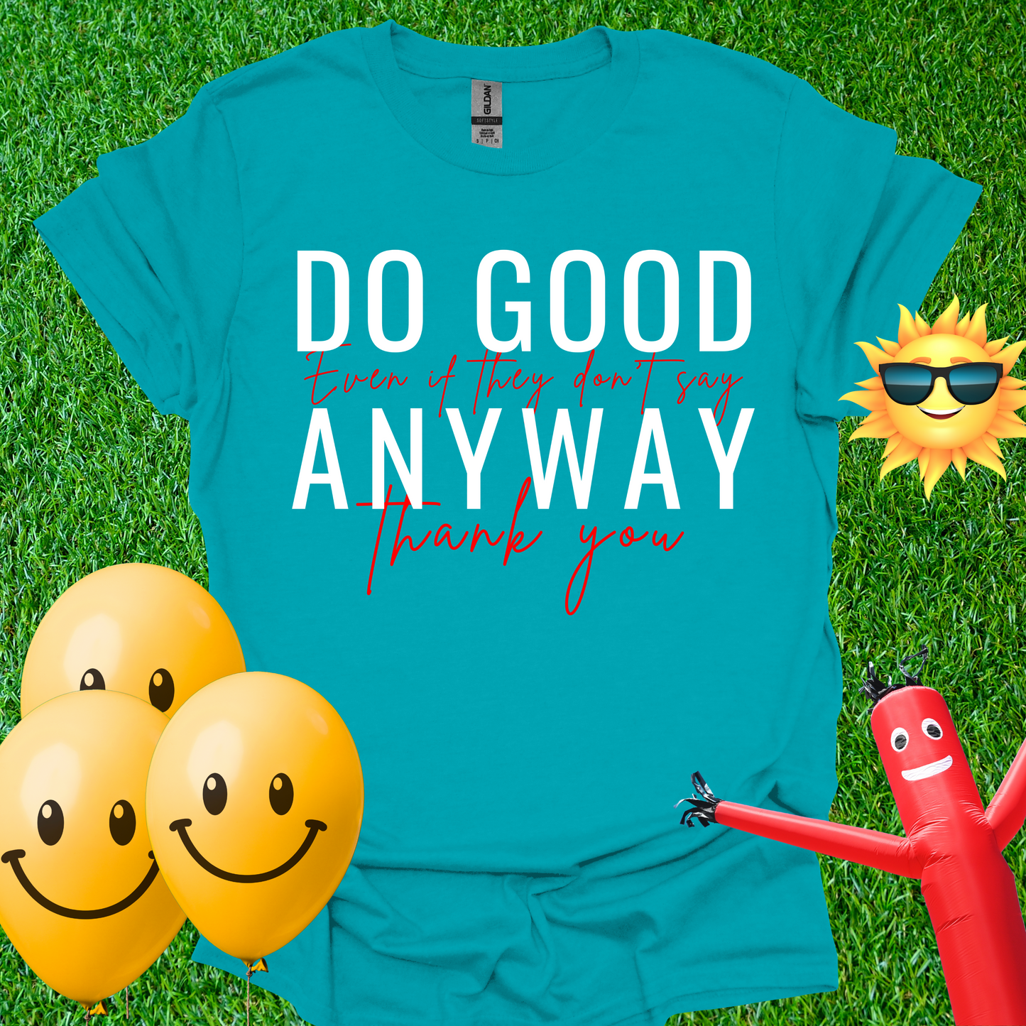 Do Good - Even If They Don't Say Thank You T-Shirt