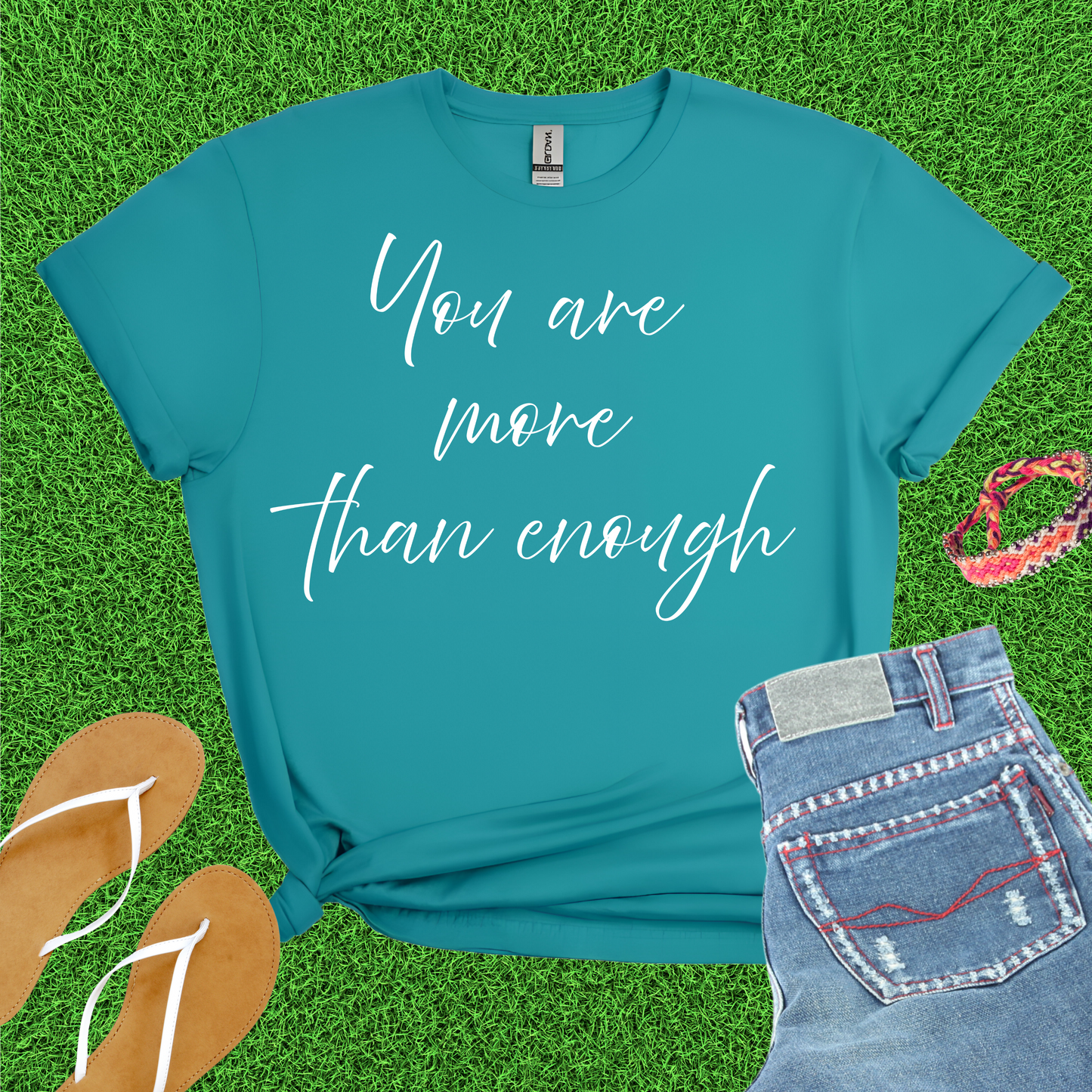You Are More Than Enough T-Shirt