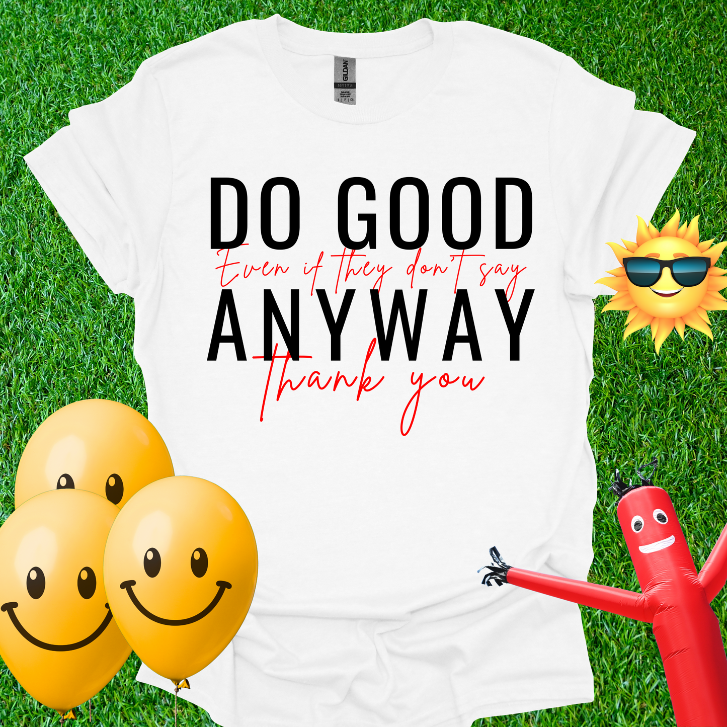 Do Good - Even If They Don't Say Thank You T-Shirt