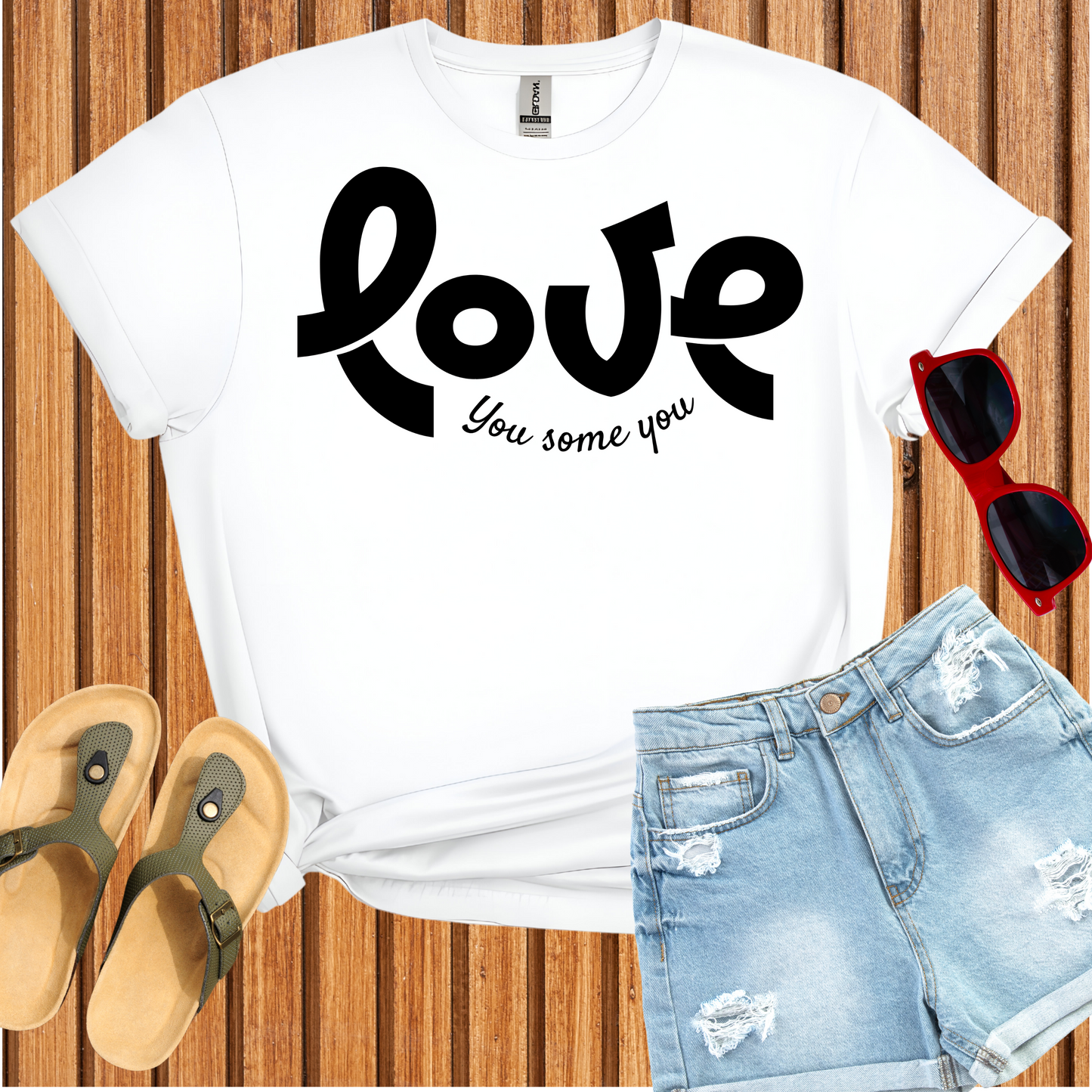 Love You Some You T-Shirt