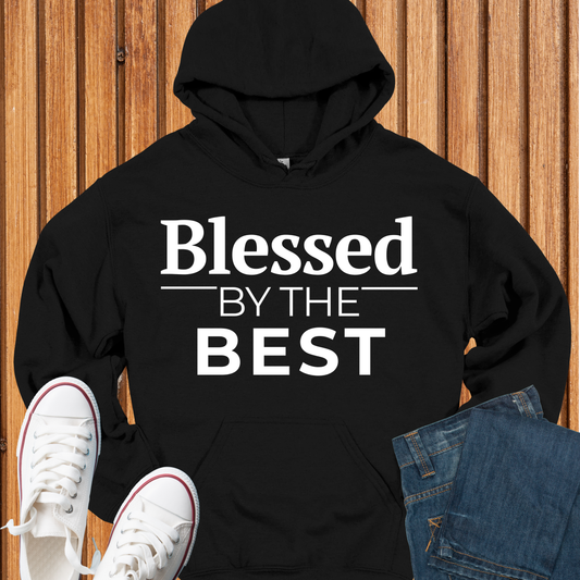 Blessed By the Best Hoodie