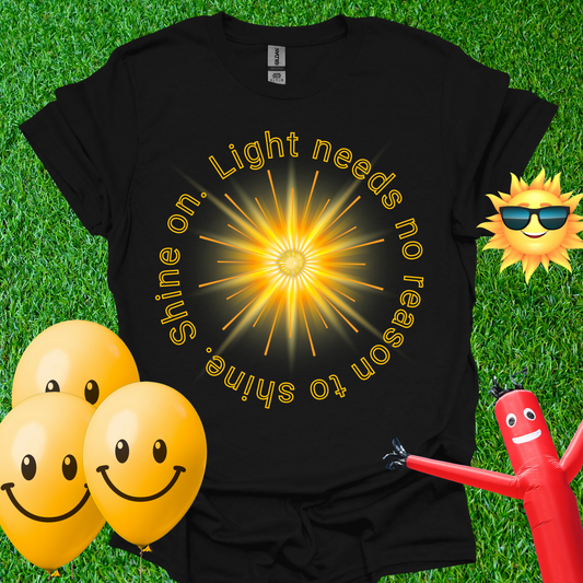 Shine On. T-Shirt