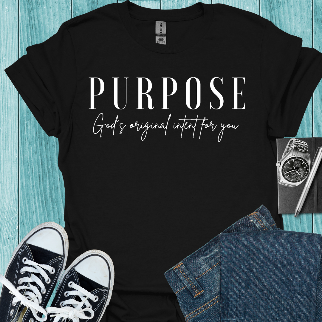 Purpose - God's Intent for You T-Shirt