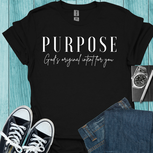 Purpose - God's Intent for You T-Shirt