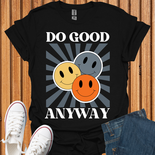 Do Good Anyway T-Shirt