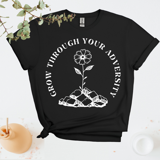 Grow Through Your Adversity T-Shirt