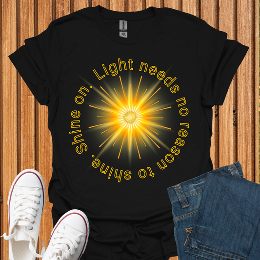 Shine On. T-Shirt