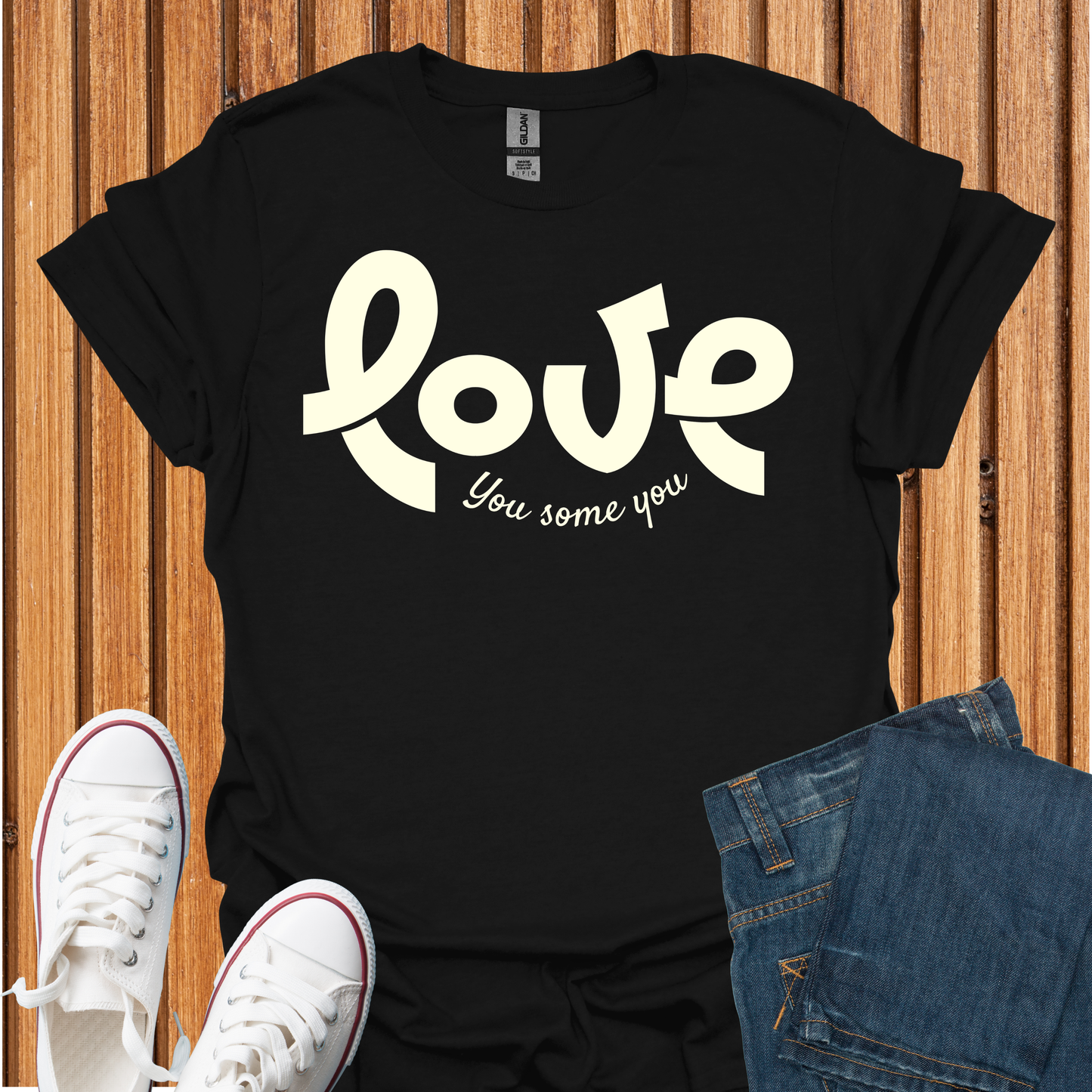 Love You Some You T-Shirt