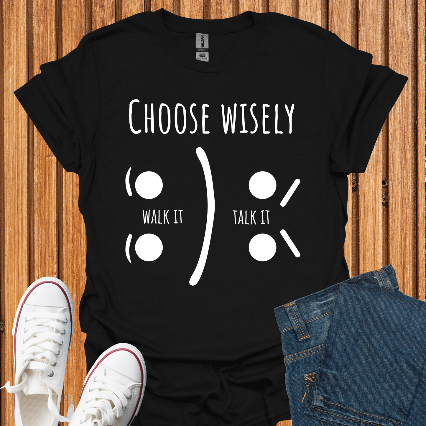 Choose Wisely - Walk It or Talk It. T-Shirt