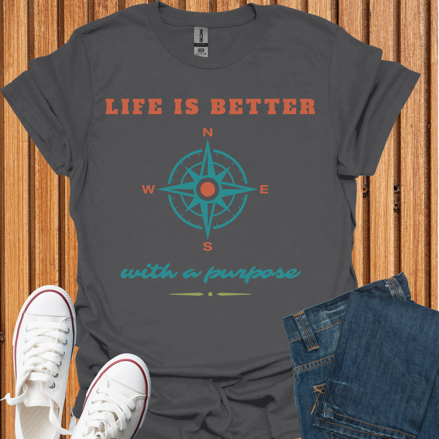 Life Is Better With a Purpose - T-Shirt