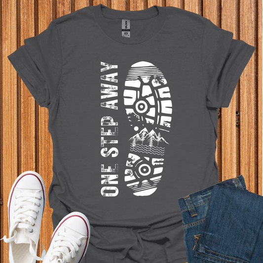 One Step Away - Purpose T-Shirt