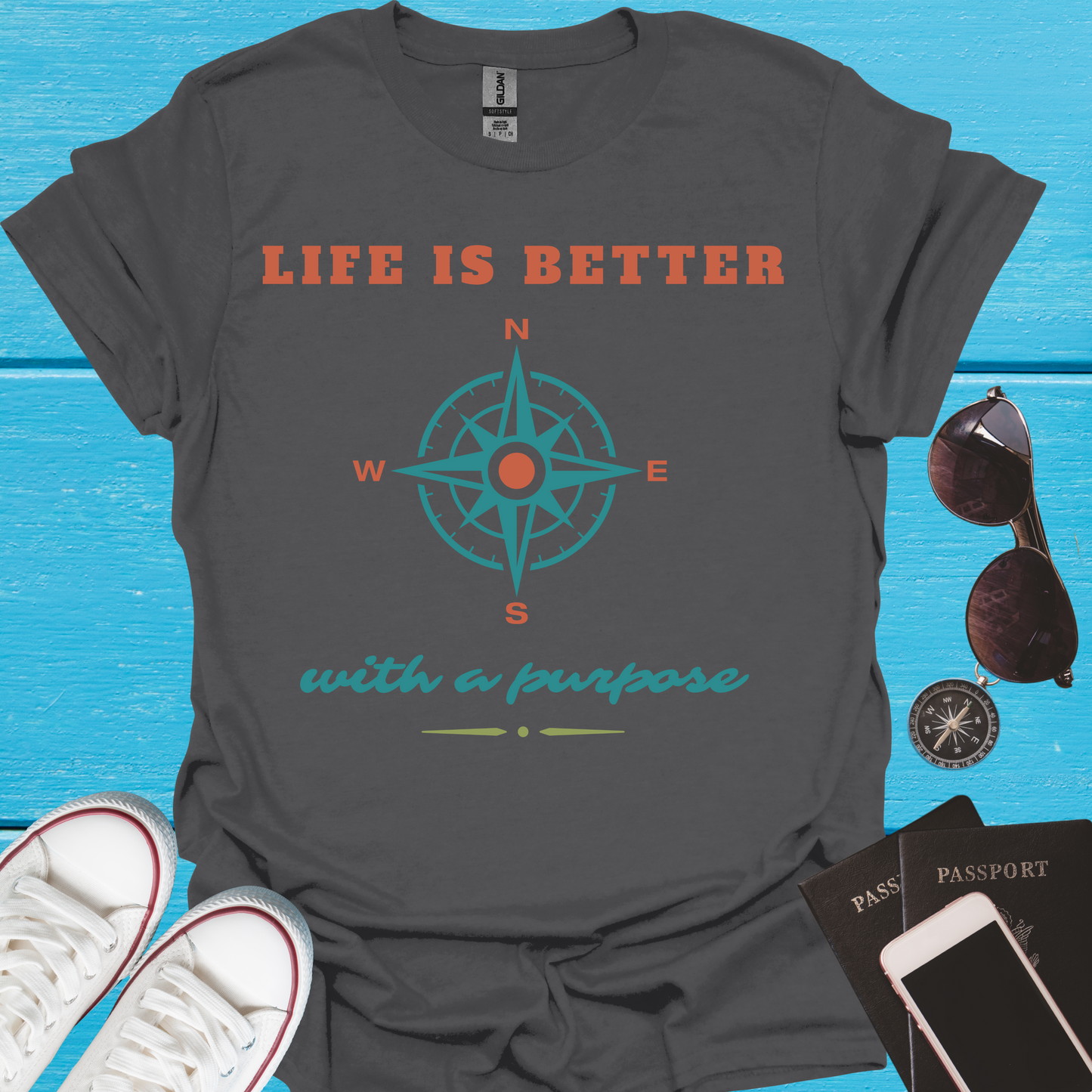 Life Is Better With a Purpose - T-Shirt