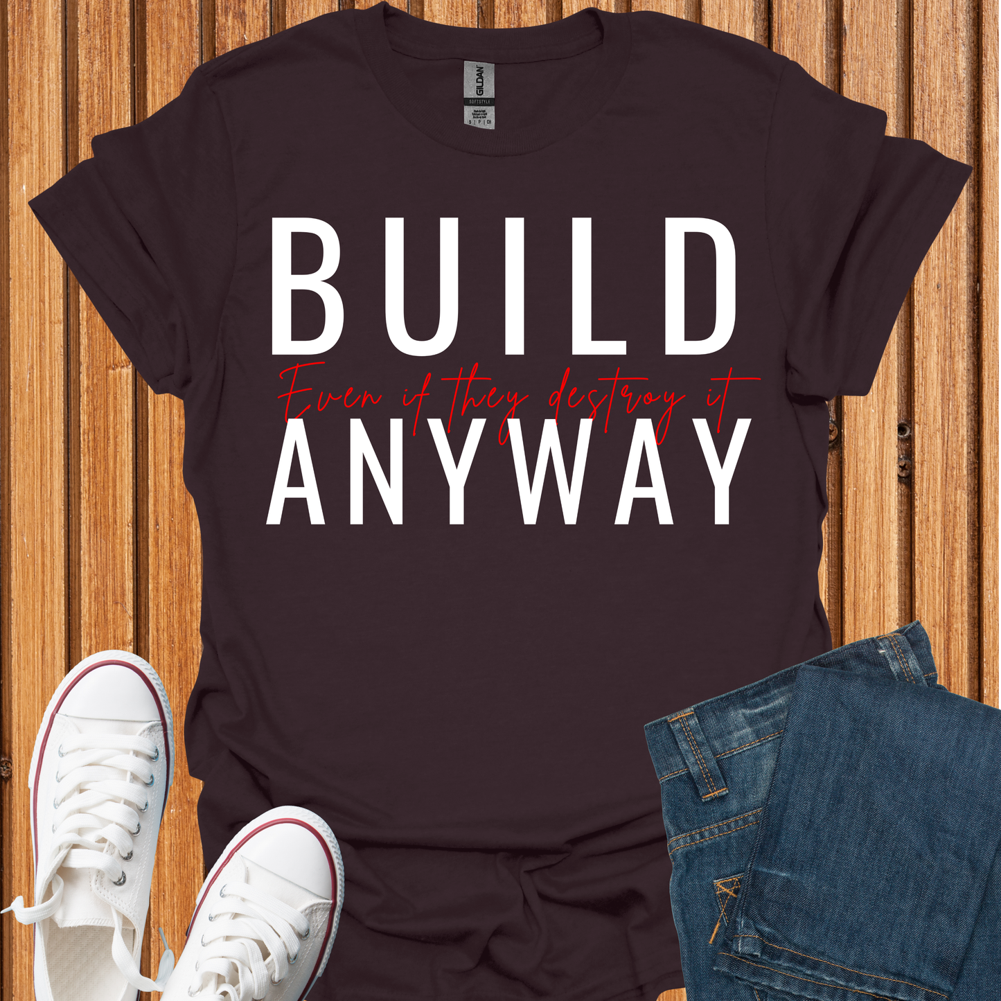 Build - Even If They Destroy It T-Shirt