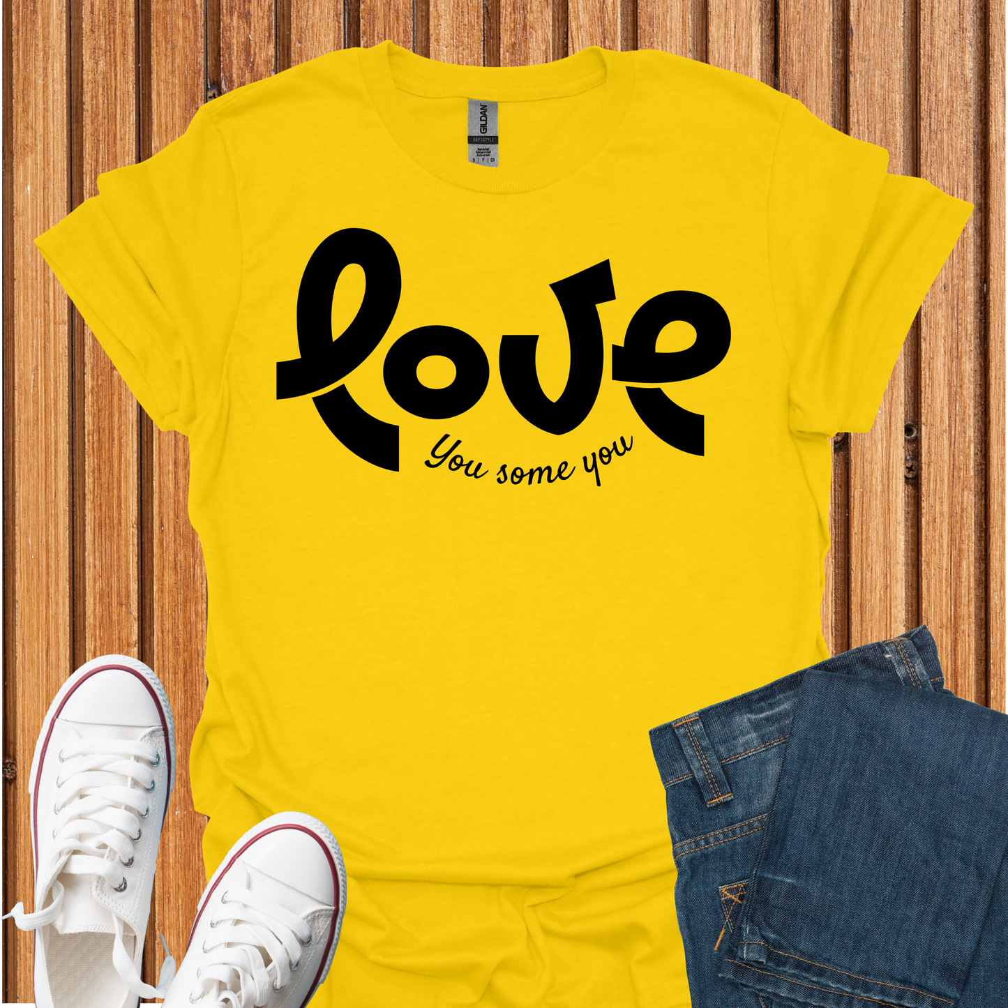 Love You Some You T-Shirt