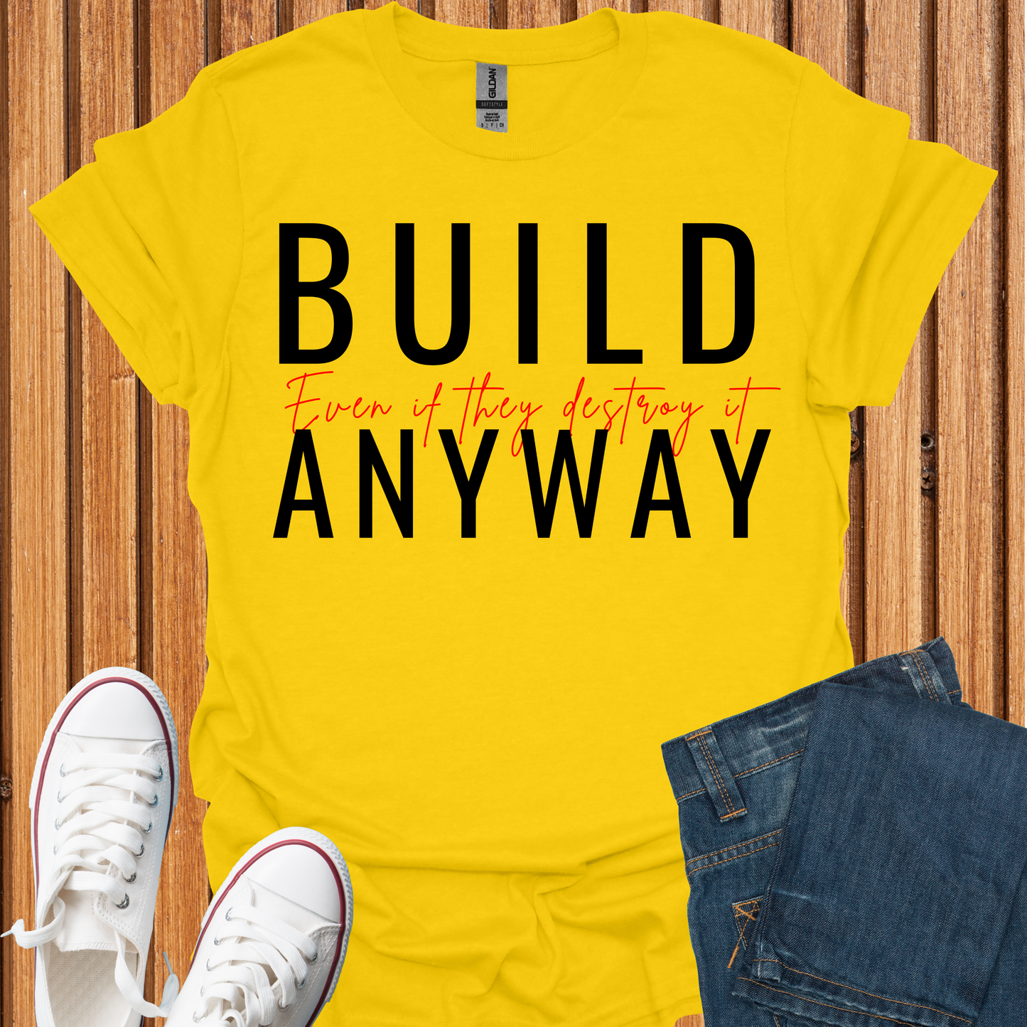 Build - Even If They Destroy It T-Shirt