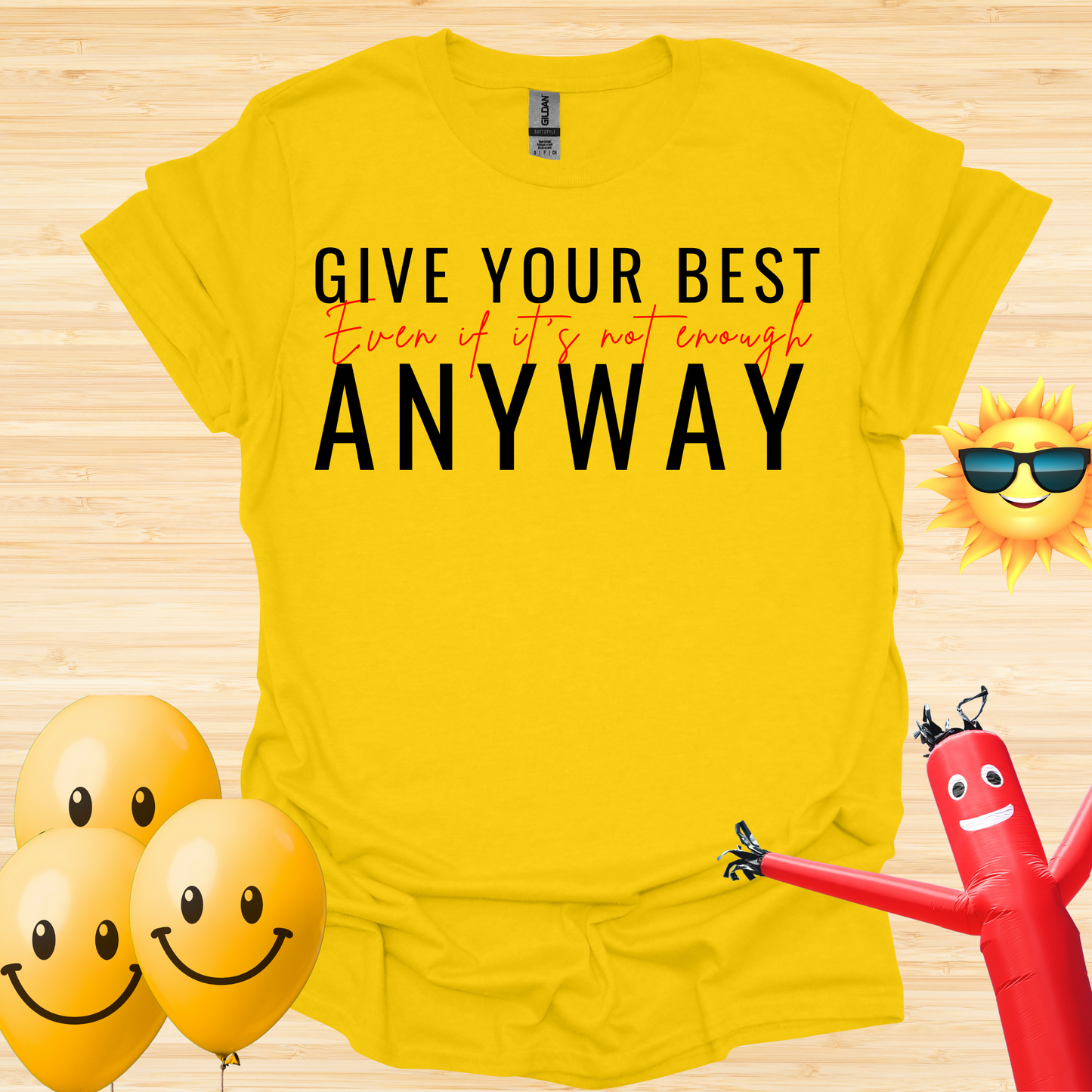 Give Your Best - Even If It Is Not Enough T-Shirt