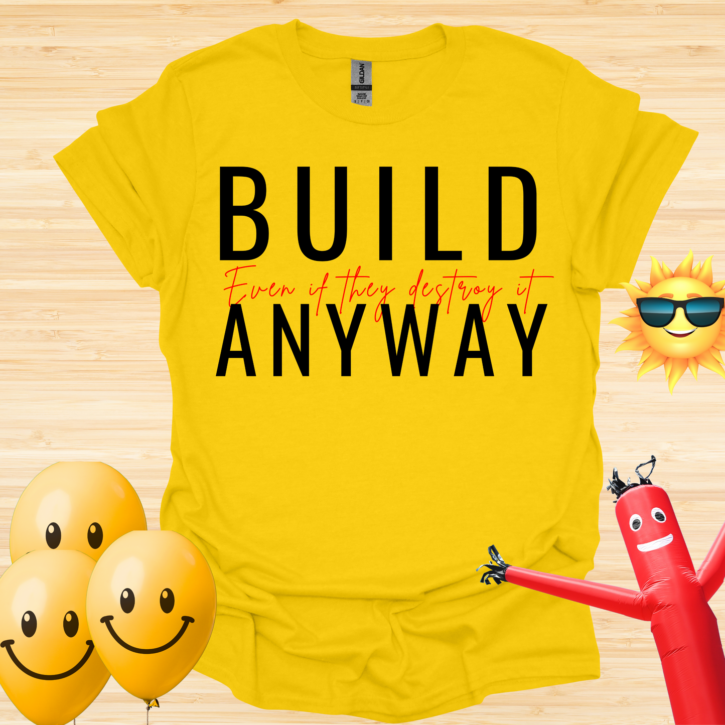 Build - Even If They Destroy It T-Shirt