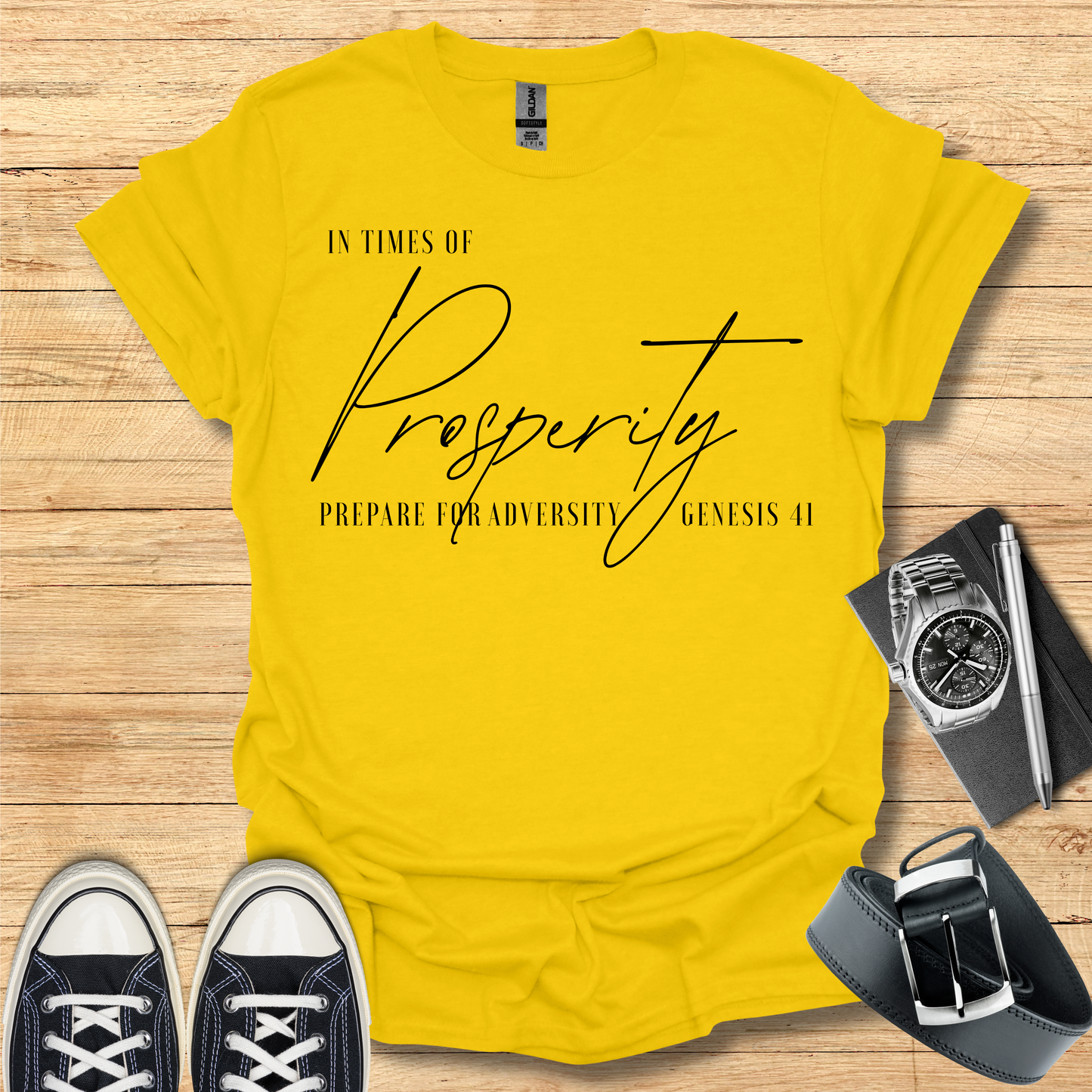 Times of Prosperity Prepare for Adversity - T-Shirt