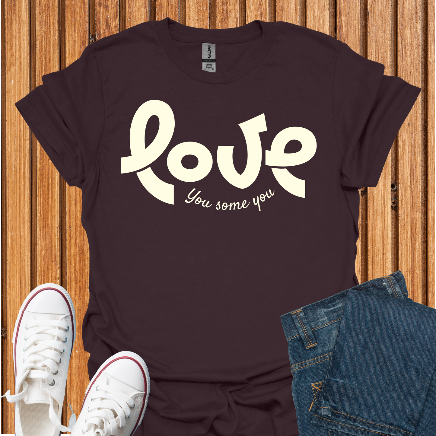 Love You Some You T-Shirt