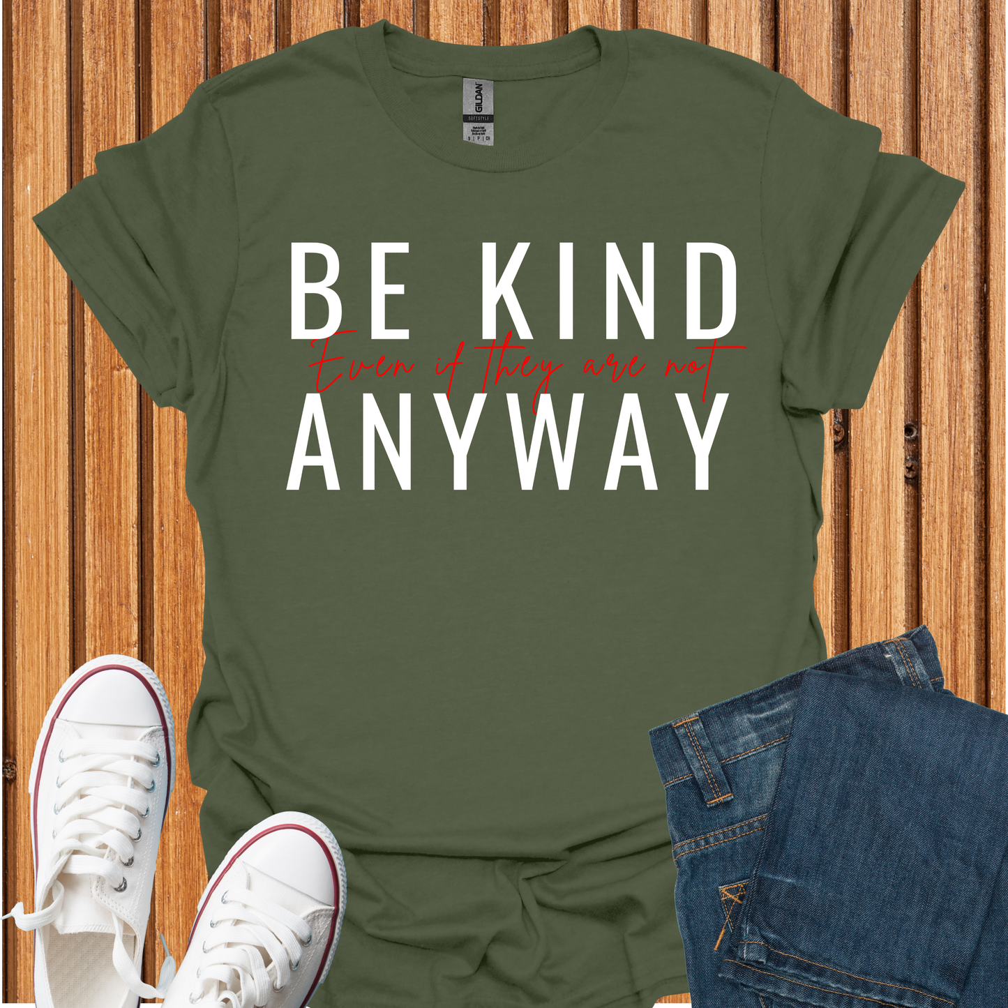 Be Kind Even If They Are Not T-Shirt