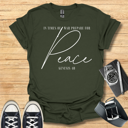 In Times of War Prepare for Peace T-Shirt