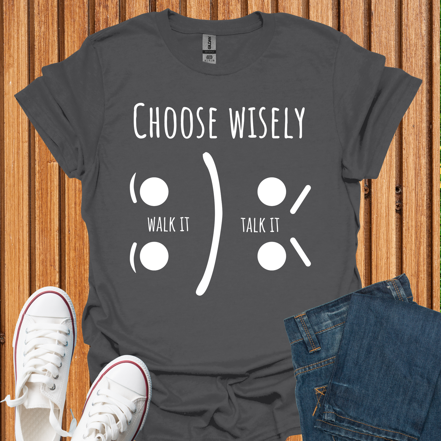 Choose Wisely - Walk It or Talk It. T-Shirt
