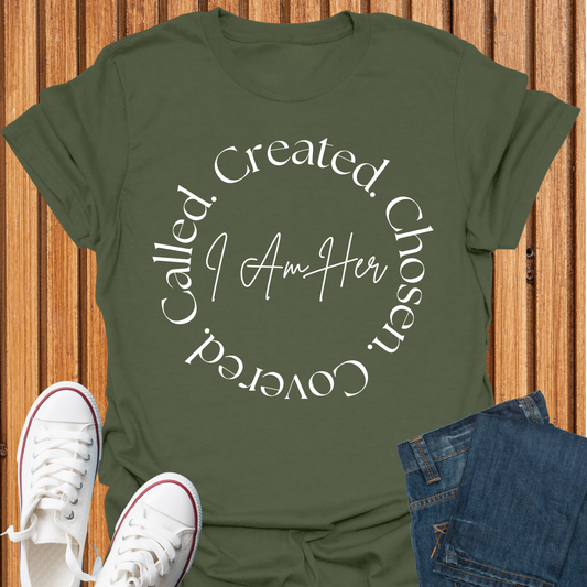 I Am Her: Created-Chosen-Covered-Called - T-Shirt