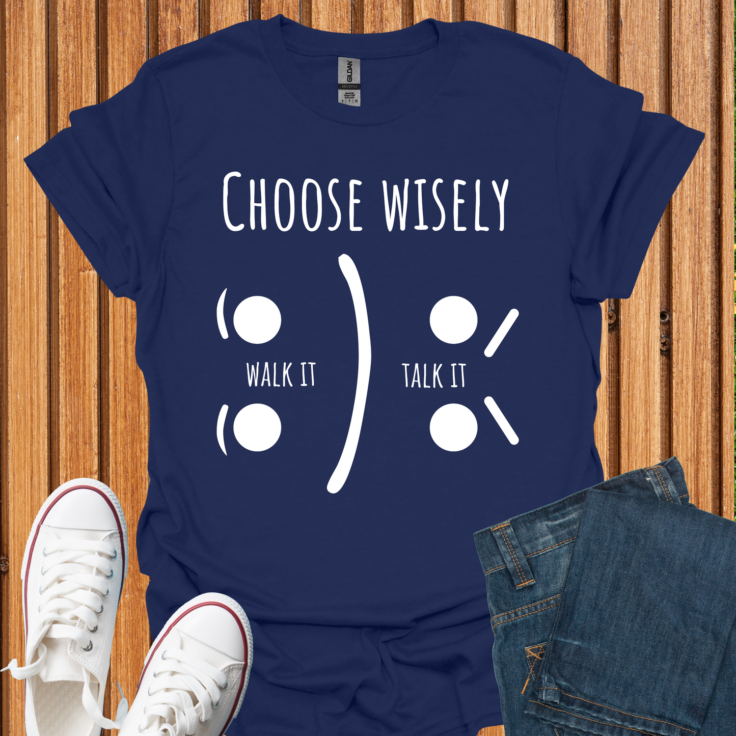 Choose Wisely - Walk It or Talk It. T-Shirt