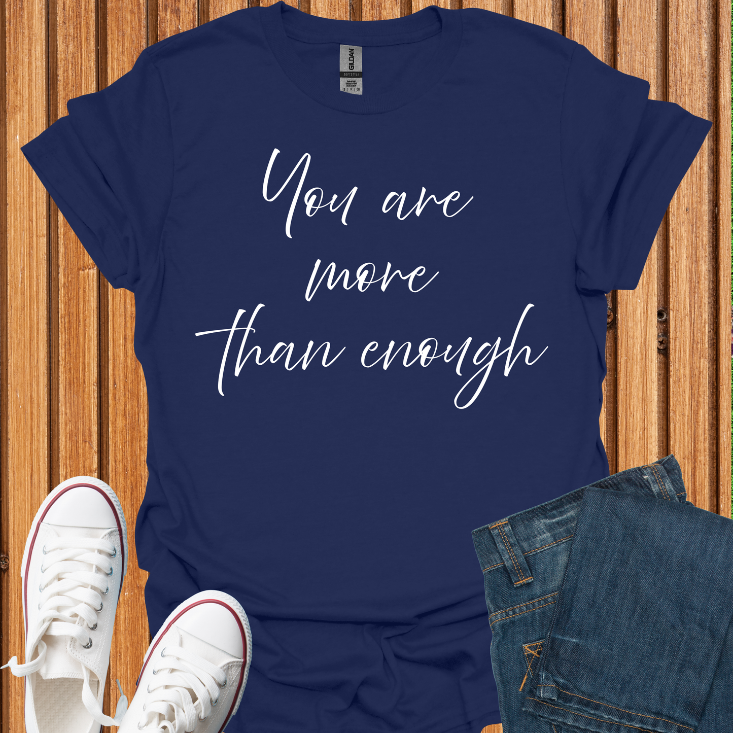 You Are More Than Enough T-Shirt