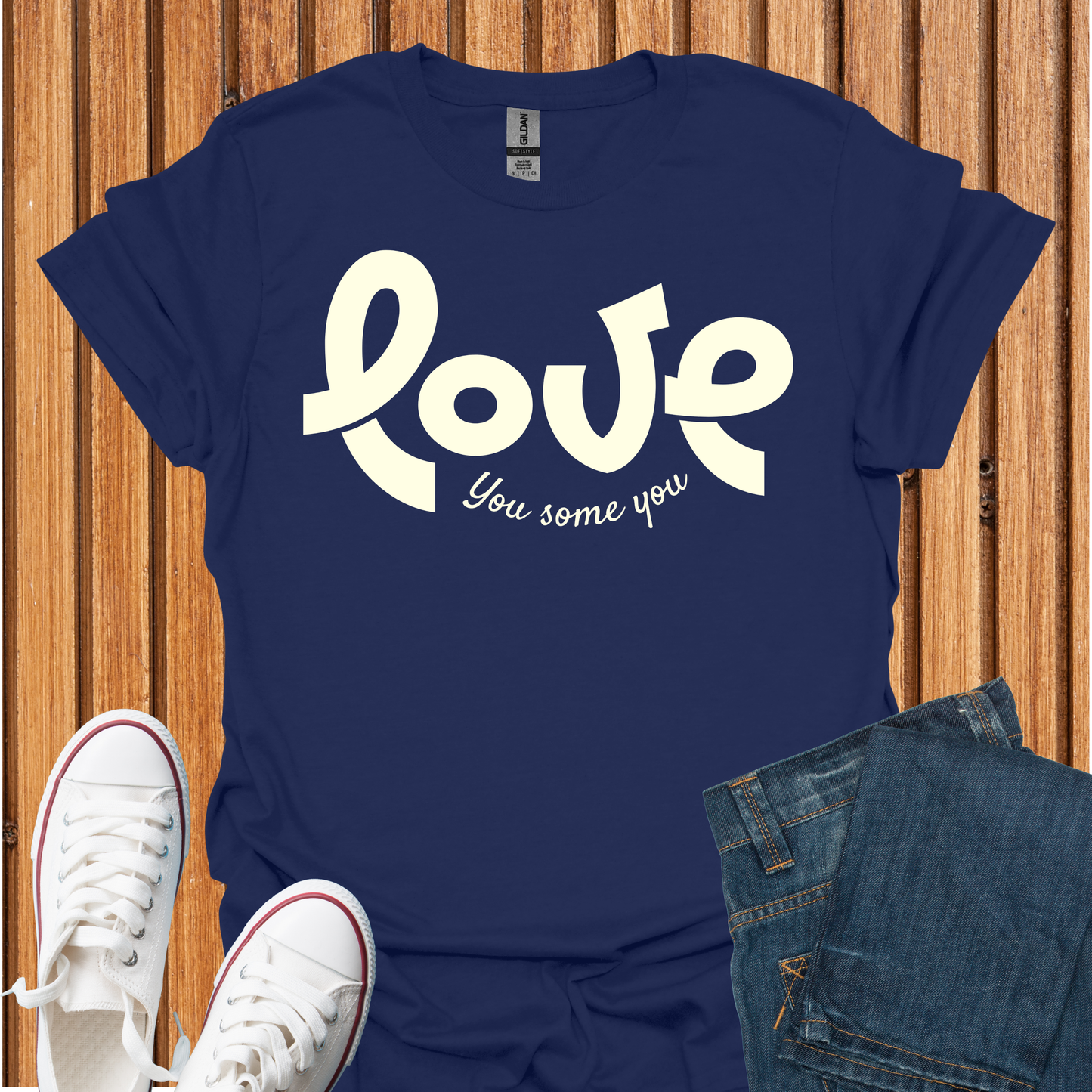 Love You Some You T-Shirt