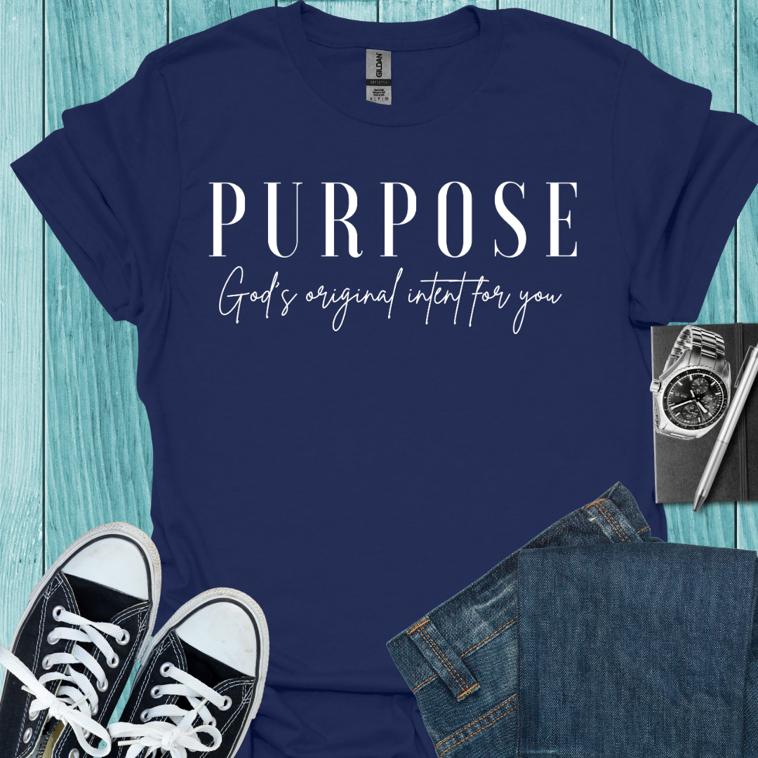 Purpose - God's Intent for You T-Shirt