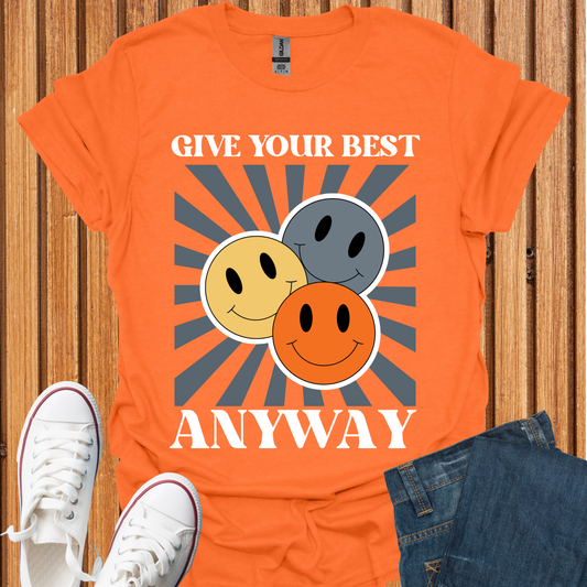 Give Your Best Anyway T-Shirt