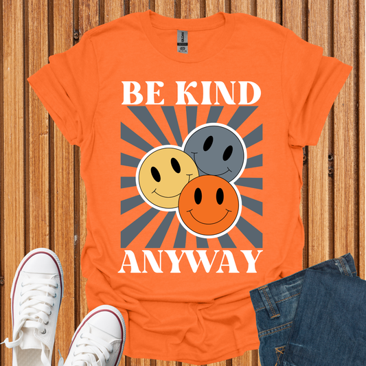 Be Kind Anyway T-Shirt