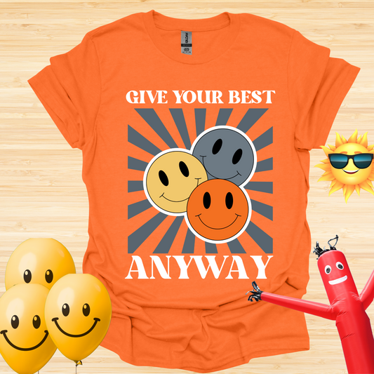 Give Your Best Anyway T-Shirt